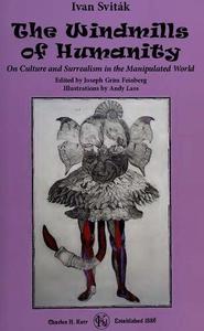 The Windmills of Humanity On Culture and Surrealism in the Manipulated World
