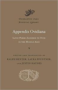 Appendix Ovidiana Latin Poems Ascribed to Ovid in the Middle Ages