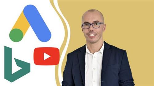 Google Ads, YouTube Ads, Bing Ads & Google Retargeting Guide