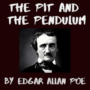 The Pit and the Pendulum by Edgar Allan Poe