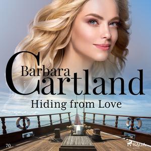 Hiding from Love (Barbara Cartland's Pink Collection 70) by Barbara Cartland