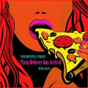 Pizza Delivery Has Arrived by Hellen Heels