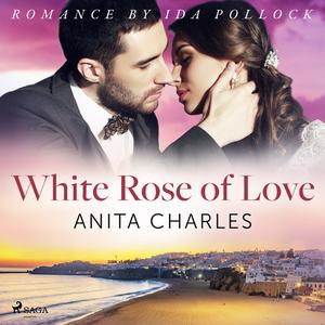 White Rose of Love by Anita Charles