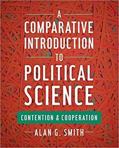 A Comparative Introduction to Political Science Contention and Cooperation