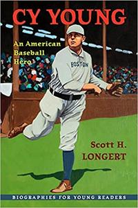 Cy Young An American Baseball Hero